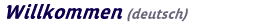 Willkommen